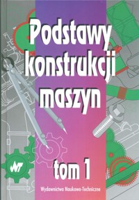 Podstawy konstrukcji maszyn T 1 -  - książka
