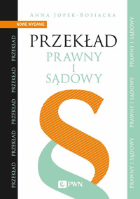 Przekład prawny i sądowy - Anna Jopek-Bosiacka - książka
