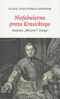 Niefabularna proza Krasickiego - Leszczyńska- Skowron Klara - książka
