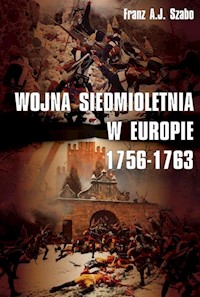 Wojna siedmioletnia w Europie 1756-1763 - Szabo Franz A.J. - książka