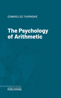 The Psychology of Arithmetic - Edward Lee Thorndike - ebook