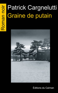 Graine de putain - Patrick Cargnelutti - ebook