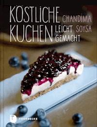 Köstliche Kuchen leicht gemacht - Chandima Soysa - ebook
