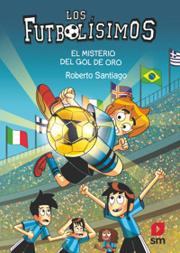 Los Futbolísimos 25: El misterio del gol de oro - Roberto Santiago - ebook