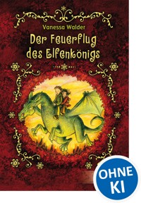 Der Feuerflug des Elfenkönigs - Vanessa Walder - ebook