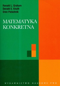 Matematyka konkretna - Graham Roland L., Knuth Donald E., Patashnik Oren - książka