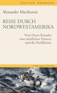 Reise durch Nordwestamerika - Alexander Mackenzie - ebook