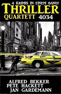 Thriller Quartett 4034 - 4 Krimis in einem Band - Alfred Bekker - ebook