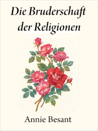 Die Bruderschaft der Religionen - Besant Annie - ebook