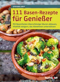 111 Basen-Rezepte für Genießer - Stefanie Arlt - ebook