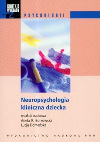 Krótkie wykłady z psychologii Neuropsychologia kliniczna dziecka -  - książka