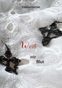 Weiß wie Blut - Sabina Gerter - ebook
