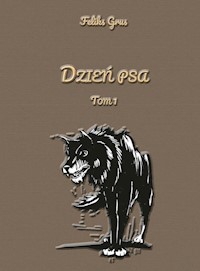 Dzień psa Tom 1 - Grus Feliks - książka