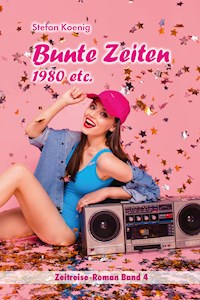 Bunte Zeiten - 1980 etc. - Stefan Koenig - ebook