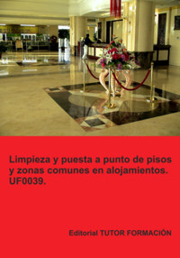 Limpieza Y Puesta A Punto De Pisos Y Zonas Comunes En Alojamientos. Uf0039. - Natalia Santos Rubio - ebook