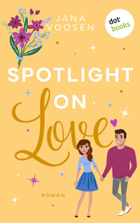 Spotlight on Love - oder: Prinzessin oder Erbse? - Jana Voosen - ebook