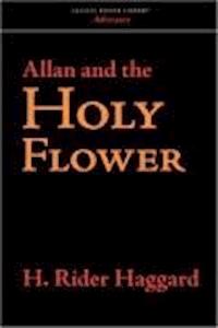 Allan and the Holy Flower - Henry Rider Haggard - darmowy ebook