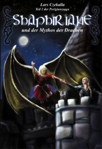 Shaphiriane und der Mythos des Drachen - Lars Czekalla - ebook