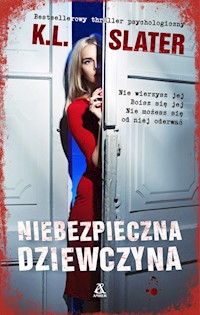 Niebezpieczna dziewczyna - K.L. Slater - książka