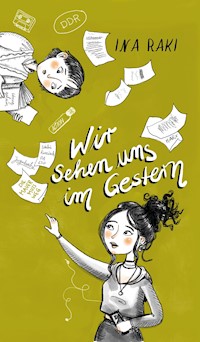 Wir sehen uns im Gestern - Ina Raki - ebook