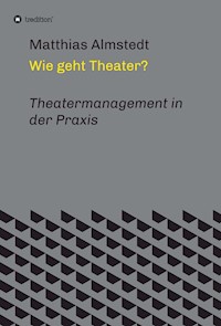 Wie geht Theater? - Matthias Almstedt - ebook