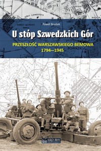U stóp Szwedzkich Gór Przeszłość warszawskiego Bemowa 1794-1945 - Brudek Paweł - książka