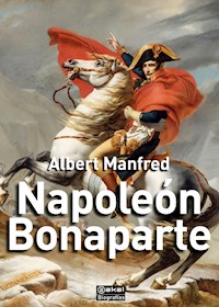 Napoleón Bonaparte - Albert Manfred - ebook