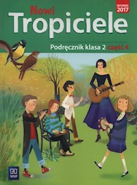 Nowi tropiciele 2 Podręcznik część 4 - Danielewicz-Malinowska Aldona, Dymarska Jolanta, Hanisz Jadwiga, Kamińska Agnieszka - książka