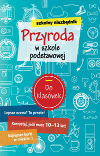Szkolny niezbędnik. Przyroda w szkole podstawowej - zbiorowa praca - książka