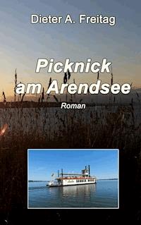Picknick am Arendsee - Dieter A. Freitag - ebook