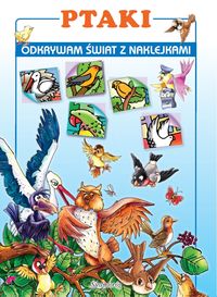 Ptaki Odkrywam świat z naklejkami -  - książka