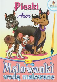 Pieski Azor Malowanki wodą malowane -  - książka