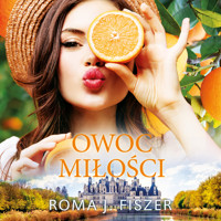 Owoc miłości - Roma J. Fiszer - ebook + audiobook