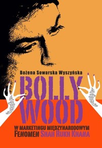 Bollywood w marketingu międzynarodowym - Sowarska Wyszyńska Bożena - książka