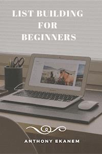 List Building for Beginners - Anthony Ekanem - ebook