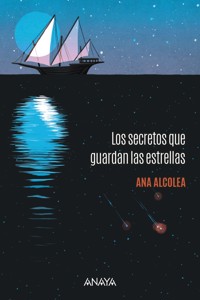 Los secretos que guardan las estrellas - Ana Alcolea - ebook