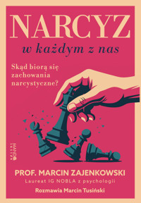 Narcyz w każdym z nas. Skąd biorą się zachowania narcystyczne? - Prof. Marcin Zajenkowski, Marcin Tusiński - ebook + audiobook