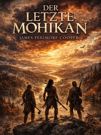 Der Letzte Mohikan - James Fenimore Cooper - ebook