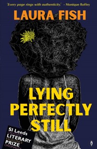 Lying Perfectly Still - Laura Fish - ebook