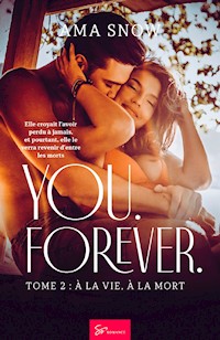 You. Forever. - Tome 2 - Ama Snow - ebook