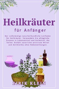 Heilkräuter für Anfänger - Eirik Klein - ebook