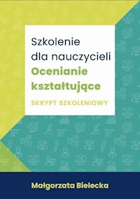 Szkolenie dla nauczycieli Ocenianie kształtujące - Bielecka Małgorzata - książka