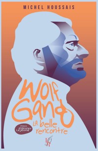 Wolfgang, une belle rencontre - Michel HOUSSAIS - ebook