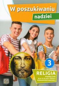 W poszukiwaniu nadziei Religia 3 Podręcznik -  - książka