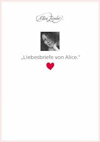 Liebesbriefe von Alice. - Alice Zumbé - ebook