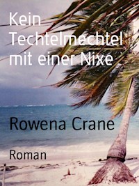 Kein Techtelmechtel mit einer Nixe - Rowena Crane - ebook