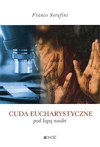 Cuda eucharystyczne pod lupą nauki - Serafini Franco - książka