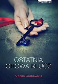 Ostatnia chowa klucz - Ałbena Grabowska - ebook + audiobook + książka