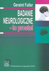 Badanie neurologiczne - to proste! - Fuller Geraint - książka