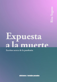 Expuesta a la muerte - Rita Segato - ebook